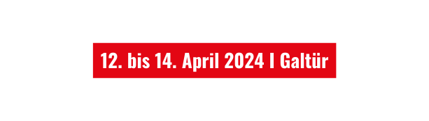 12 bis 14 April 2024 I Galtür